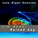 Jim Heder - Ruined Day Original Mix
