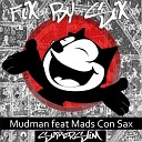 Mudman feat Mads Con Sax - Choice Of Energy Original Mix