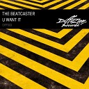 The Beatcaster - U Want It Original Mix