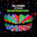 Will Atkinson - Autobahn Volcano On Mars Remix