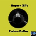 Corben Dallas - Raptor Original Mix