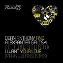 Dean Anthony, Aleksandar Galoski feat. Sara Kerr - I Want Your Love (Mark Wilkinson Remix)