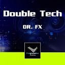 DR FX - Double Tech Original Mix