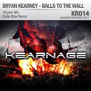 Bryan Kearney - Balls To The Wall Original Mix