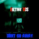 Filthy DJS - Don t Go Away Original Mix