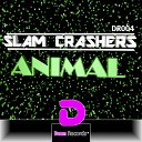 Slam Crashers - Animal Original Mix