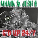 Manik Josh B - G d Up 24 7 Original Mix