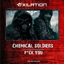 Chemical Soldiers - Fuck You Original Mix