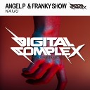 Angel P Franky Show - Kaiju Original Mix