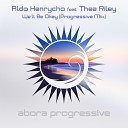 Aldo Henrycho feat Thea Riley - We ll Be Okay Progressive Intro Mix