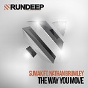Sumak feat Nathan Brumley - The Way You Move Original Mix
