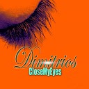 Dimitrios - Close My Eyes Bianco Nero Mix 1