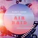 Kadey James - Air Raid