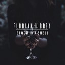 Florian Grey - Blood in a Shell Seadrake Remix
