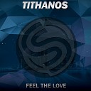 Tithanos - Feel the Love