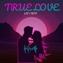 Juicy Beat - True Love Radio Edit