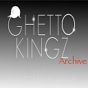 Ghetto Kingz - F K Ya Life
