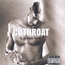 CUTHROAT - Bonus Can t Live Without It