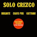 Kattman Chato Pro Brigante - Solo crezco Versi n instrumental