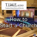 T I M E Audio - Steps to Start a Church