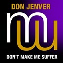 Don Jenver - Don t Make Me Suffer Original Mix RA