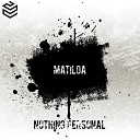 Nothing Personal - Matilda Original Mix