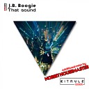 J B Boogie - That Sound Original Mix