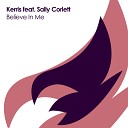 Kerris feat Sally Corlett - Believe In Me Original Mix