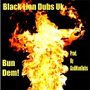 BlackLionDubsUk - Bun Dem Original Mix