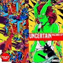 uncertain - Red Devil Original Mix