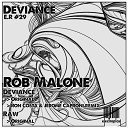 Rob Malone - Raw Original Mix