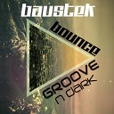 Baustek - Bounce Original Mix