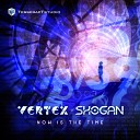 Vertex Shogan - Now Is The Time Original Mix