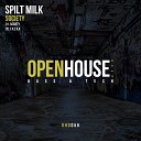 Spilt Milk - F R E A K Original Mix