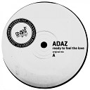 Adaz - Ready To Feel The Love Original Mix