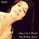 Szonja - How Can I Mend My Broken Heart