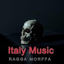 Italy Music - Ragga Morffa