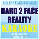 HQ INSTRUMENTALS - Hard 2 Face Reality Instrumental Karaoke Version In the Style of Justin…