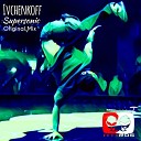 Ivchenkoff - Supersonic Original Mix