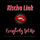 Kischa Link - Everybody Get Up Blizzard Beats Deep Fusion…
