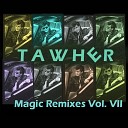 TAWHER - Once Again I Loved Remix7
