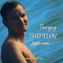Sergey Shipilov - Скажешь мне ты