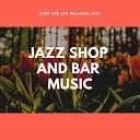 Jazz Shop and Bar Instrumental Music - Shining Light