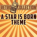 The Retro Collection - A Star Is Born Theme Intro Originally Performed By Barbra…