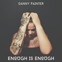 Danny Painter - Enough Is Enough Original Mix