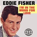 Eddie Fisher - What Can I Say After I Say I m Sorry