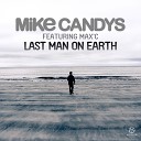 Mike Candys feat Max C - Last Man on Earth Radio Edit
