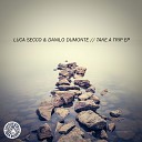 Luca Secco Danilo Dumonte - Never Give Up Original Mix