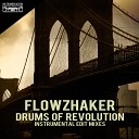 Flowzhaker - Drums of Revolution Instrumental Edit