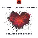 Taito Tikaro Lydia Sanz Estela Martin - Freaking out of Love Mauro Mozart Remix